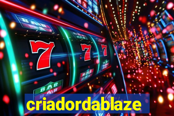 criadordablaze