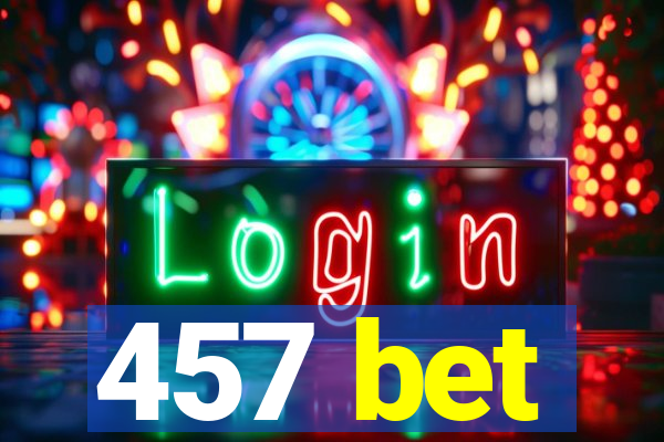 457 bet