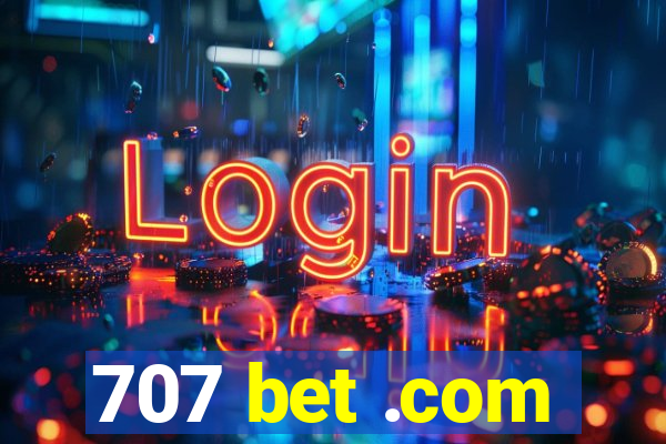 707 bet .com