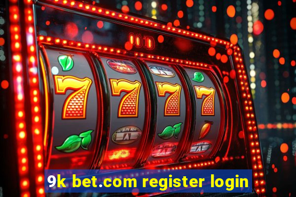 9k bet.com register login