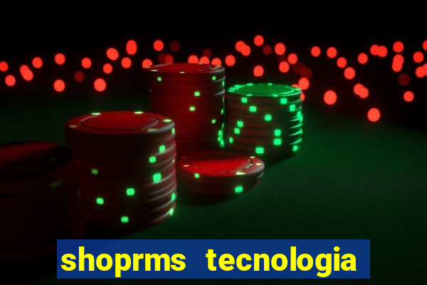 shoprms tecnologia e serviços ltda jogos