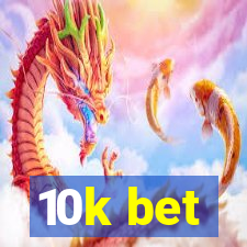 10k bet