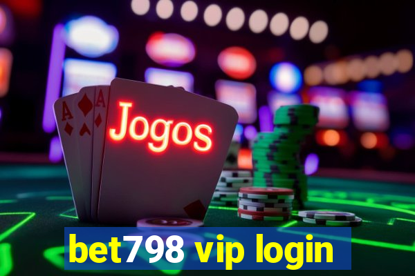 bet798 vip login