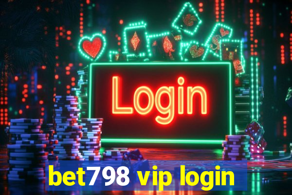 bet798 vip login