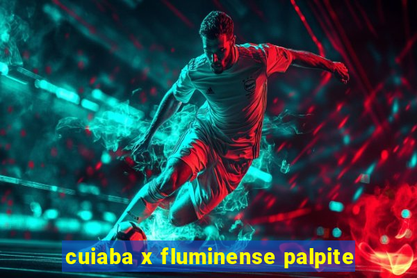 cuiaba x fluminense palpite