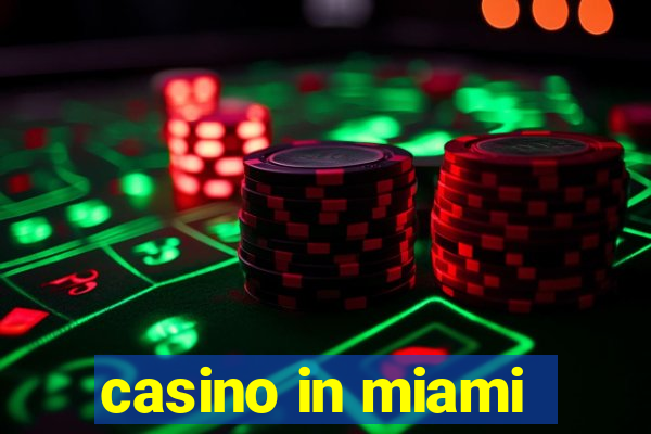 casino in miami