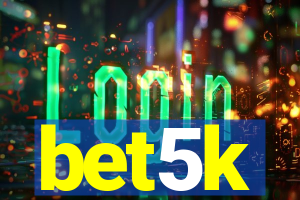 bet5k