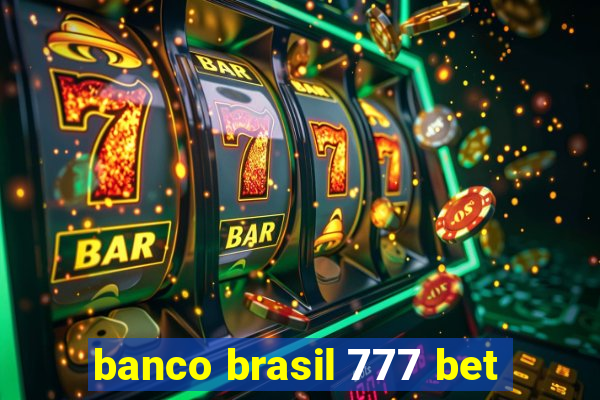 banco brasil 777 bet