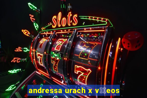 andressa urach x v閾哾eos