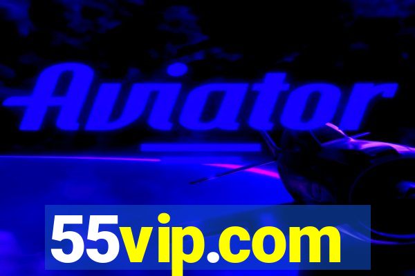 55vip.com