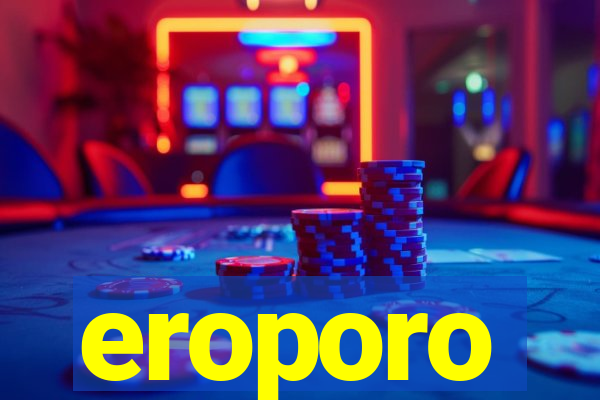 eroporo