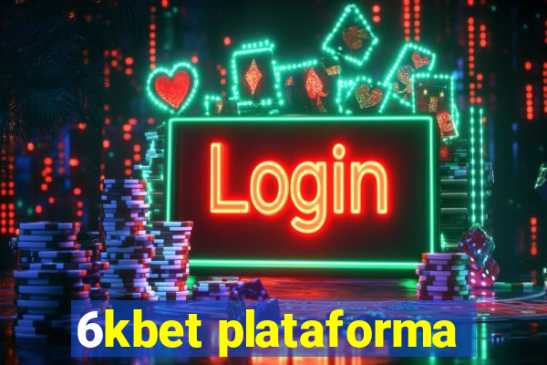 6kbet plataforma