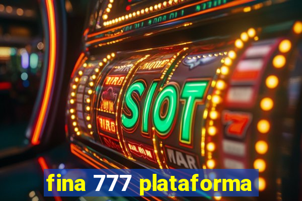 fina 777 plataforma