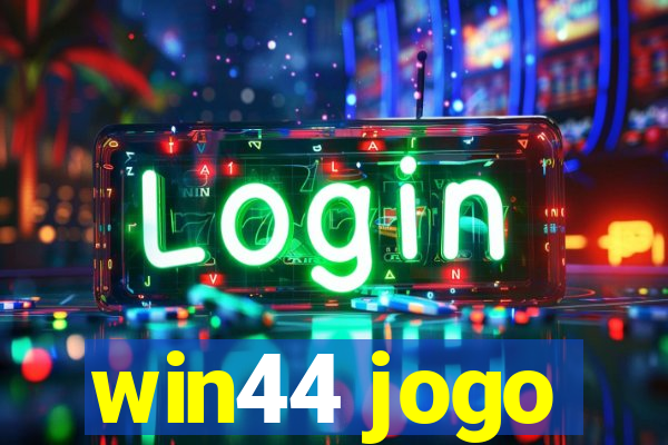 win44 jogo