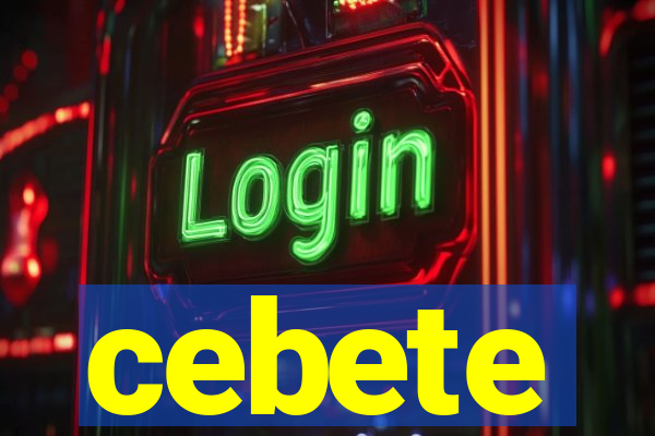 cebete