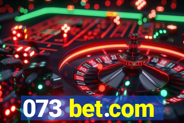 073 bet.com