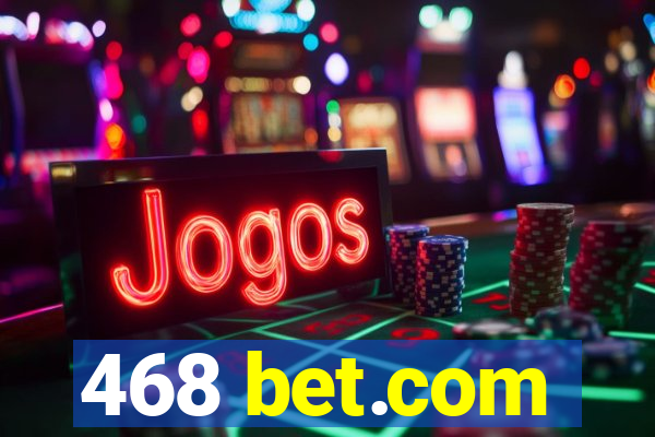 468 bet.com