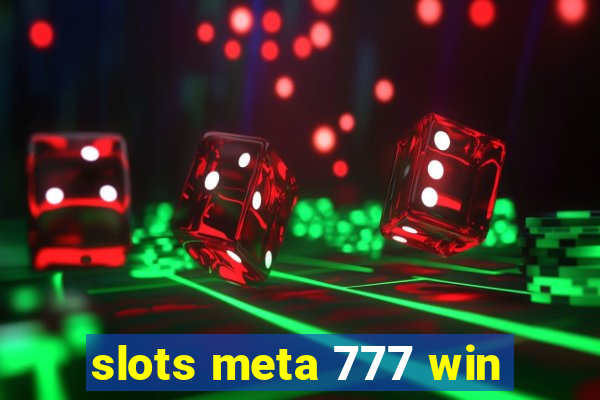 slots meta 777 win