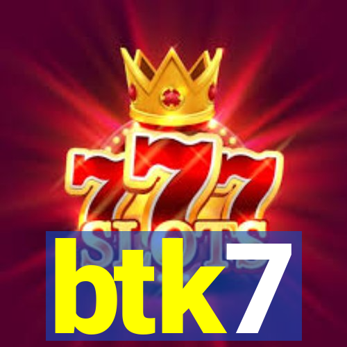 btk7