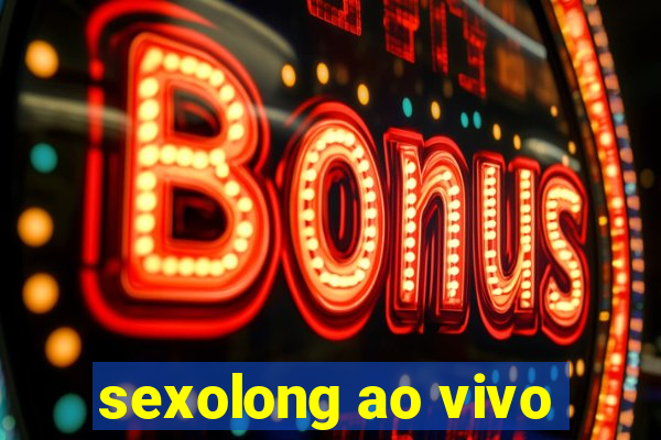 sexolong ao vivo