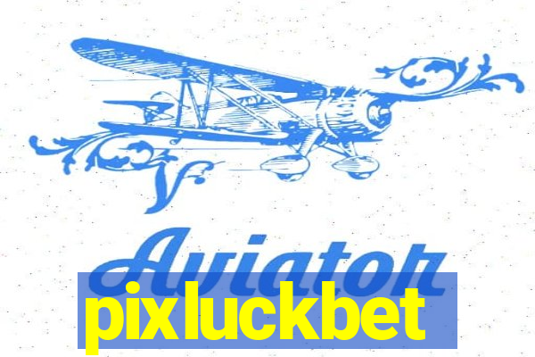 pixluckbet