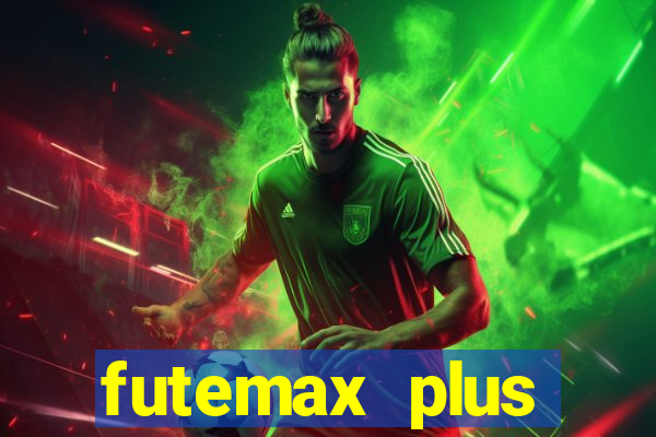 futemax plus futebol ao vivo