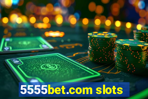 5555bet.com slots