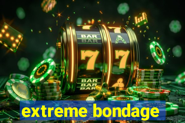 extreme bondage