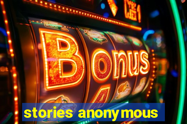 stories anonymous