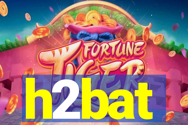 h2bat