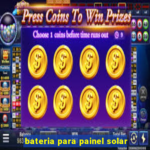 bateria para painel solar