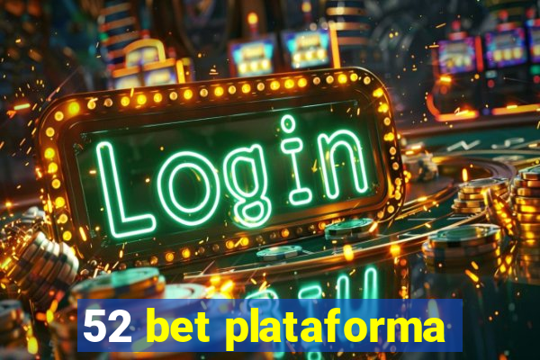 52 bet plataforma