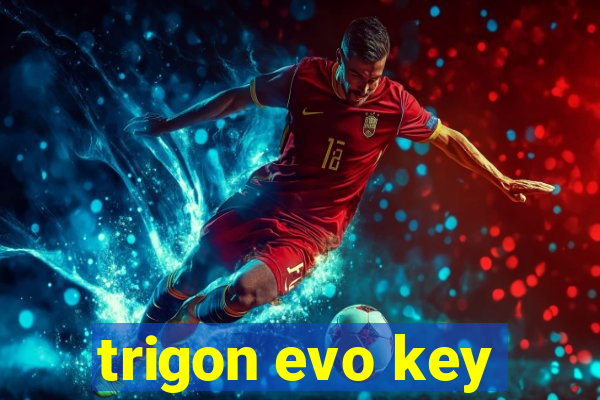 trigon evo key