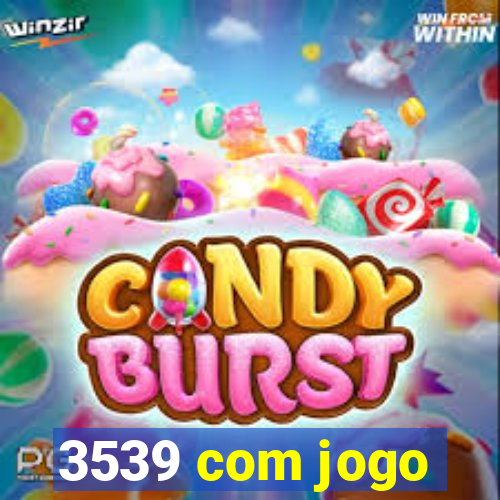 3539 com jogo