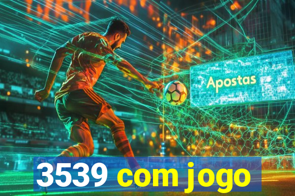 3539 com jogo