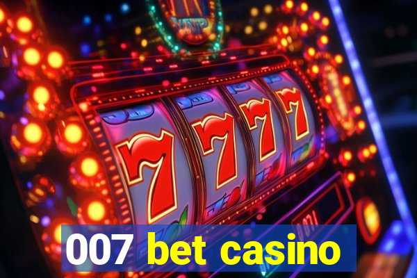 007 bet casino