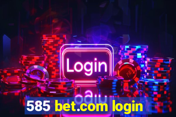 585 bet.com login