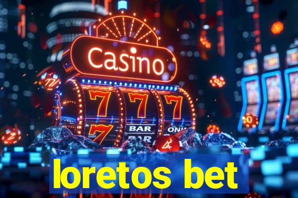 loretos bet