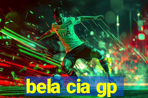 bela cia gp