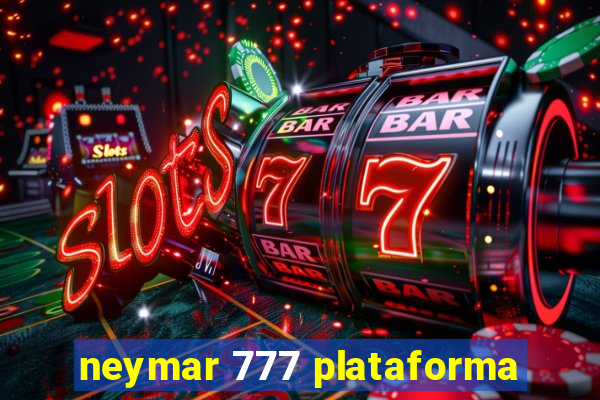 neymar 777 plataforma