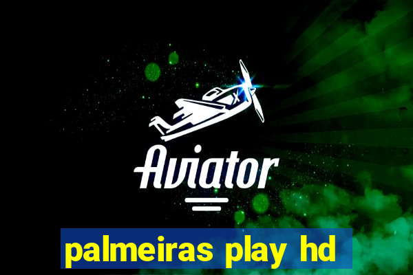 palmeiras play hd