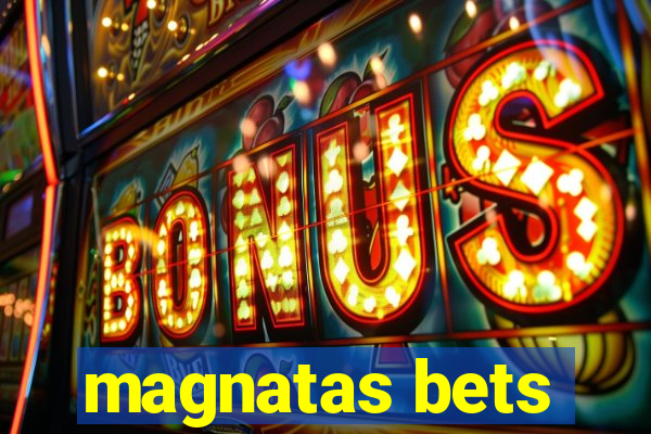 magnatas bets