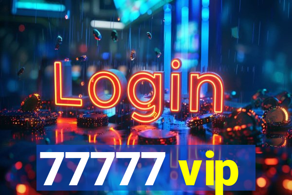 77777 vip