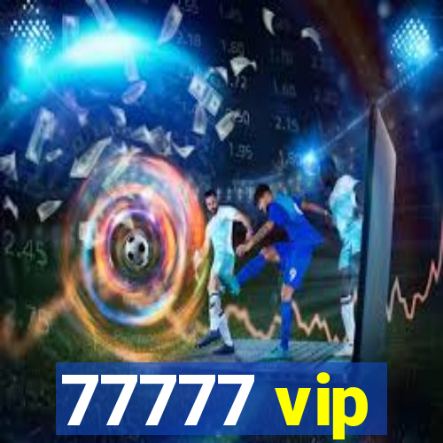 77777 vip