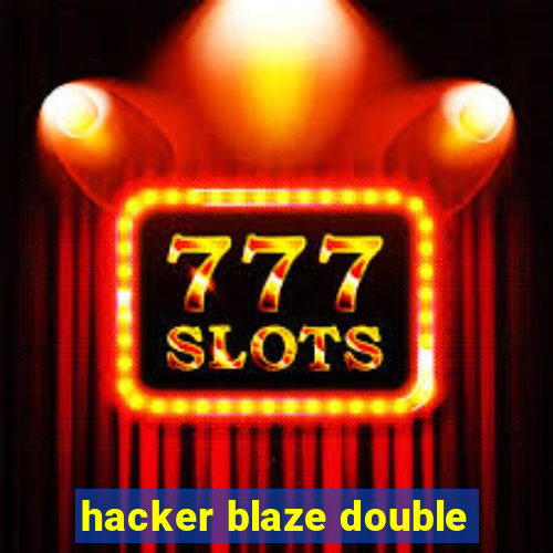 hacker blaze double