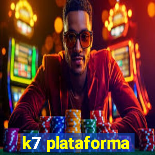 k7 plataforma