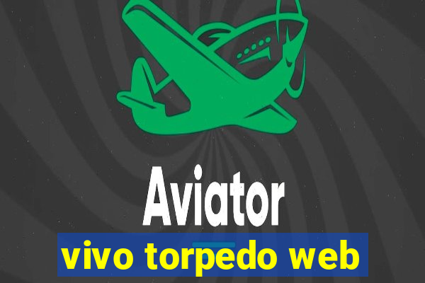 vivo torpedo web