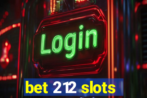 bet 212 slots