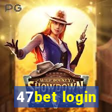 47bet login