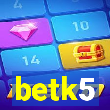 betk5